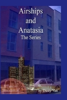 Airships and Anatasia: The Series (Paperback) 110555161X Book Cover