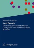 Lost Brands: Weshalb Auch Bekannte Marken Untergehen - Und Machmal Wiederkommen 3834928208 Book Cover