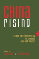 China Rising: Power and Motivation in Chinese Foreign Policy (Asia in World Politics) 0742528928 Book Cover