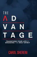 The Advantage: Transform Your Life By Engaging The Holy Spirit 1500225851 Book Cover