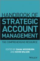 Handbook of Strategic Account Management: A Comprehensive Resource 1118509080 Book Cover