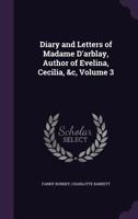 The Diary and Letters of Madame D'Arblay Volume 3 178543490X Book Cover