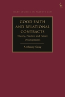 Good Faith and Relational Contracts: Theory, Practice and Future Developments (Hart Studies in Private Law) 1509973052 Book Cover