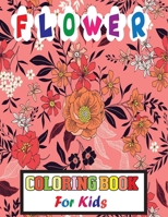 Flower Coloring Book for Kids: Coloring & Activity Book (Flower Design) 45+ Inspiring Flower Designs B08NF353ZT Book Cover