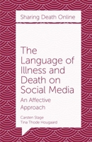 The Language of Illness and Death on Social Media 1787694828 Book Cover