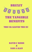 Brexit - The Tangible Benefits: The UK Leaves the EU B08F65S3P5 Book Cover