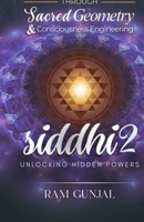 Siddhi – Unlocking Hidden Powers (Part 2): Sacred Geometry and Consciousness Engineering for Awakening Advanced Siddhis and Higher Perception (The Human Potential Awakening Series) B0GQJ18NLB Book Cover