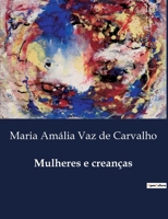 Mulheres E Crean�as B0D6F44PF1 Book Cover