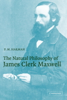 The Natural Philosophy of James Clerk Maxwell 052100585X Book Cover