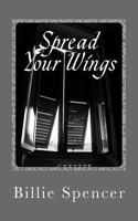 Spread Your Wings 1532861710 Book Cover