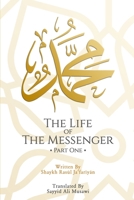 The Life of the Messenger- Part One: A Look at the Social and Political Life of the Prophet Muhammad B087L3JPH2 Book Cover