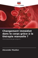 Changement immédiat dans le corps grâce à la thérapie manuelle ? (French Edition) 6208352991 Book Cover