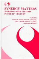 Synergy Matters: Working with Systems in the 21st Century 1475771827 Book Cover