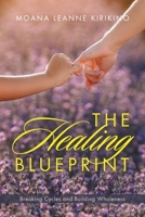 The Healing Blueprint: Breaking Cycles and Building Wholeness B0FPX64M2S Book Cover
