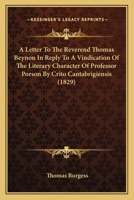 A Letter To The Reverend Thomas Beynon In Reply To A Vindication Of The Literary Character Of Professor Porson By Crito Cantabrigiensis 1436736781 Book Cover