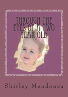 Through The Eyes of a Two Year Old 1508664625 Book Cover