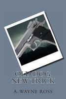 Old Dog, New Trick 1494338998 Book Cover