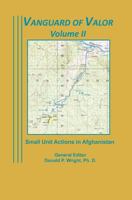 Vanguard of Valor Volume II: Small Unit Actions in Afghanistan: 1494392410 Book Cover