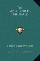 The gospel and its tributaries, 1025690281 Book Cover