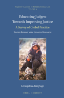 Educating Judges: Towards Improving Justice: A Survey of Global Practice. Edited Reprint with Updated Research 9004279253 Book Cover