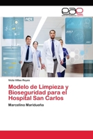 Modelo de Limpieza y Bioseguridad para el Hospital San Carlos: Marcelino Maridueña 6202156988 Book Cover