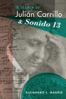In Search of Julian Carrillo and Sonido 13 (Currents in Latin American and Iberian Music) 019021578X Book Cover