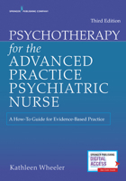 Psychotherapy for the Advanced Practice Psychiatric Nurse - E-Book