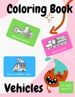 Vehicles Coloring Book: for Kids who love all things that go B094TD39NH Book Cover