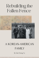 Rebuilding the Fallen Fence: A Korean-American Family B0DZF74NK5 Book Cover