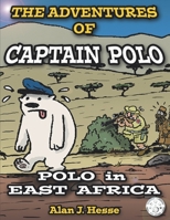 The Adventures of Captain Polo: Polo in East Africa: learn about climate change with this beautifully illustrated graphic novel! B08Z471CJV Book Cover