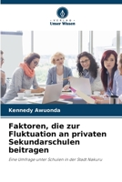Faktoren, die zur Fluktuation an privaten Sekundarschulen beitragen (German Edition) 6209912370 Book Cover