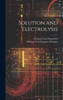 Solution and Electrolysis 1022475576 Book Cover