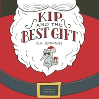 Kip and the Best Gift 1737276151 Book Cover