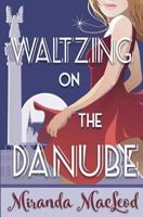 Waltzing on the Danube 1547121289 Book Cover