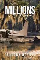 Millions on the Bayou 1662405286 Book Cover
