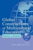 Global Constructions of Multicultural Education: Theories and Realities (Sociocultural, Political, and Historical Studies in Education) 0805835989 Book Cover