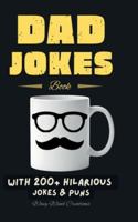 Dad Jokes Book: With 200+ Hilarious Jokes & Puns B0G1ZFPF91 Book Cover