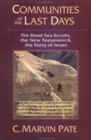 Communities of the Last Days : The Dead Sea Scrolls, the New Testament & the Story of Israel 083081597X Book Cover