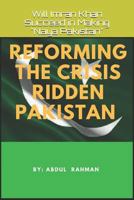Reforming the Crisis Ridden Pakistan: Will Imran Khan Succeed in Making "Naya Pakistan" 1719807604 Book Cover