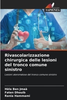 Rivascolarizzazione chirurgica delle lesioni del tronco comune sinistro (Italian Edition) 6203220345 Book Cover