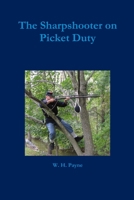 The Sharpshooter on Picket Duty 1304361896 Book Cover