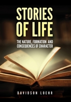 Stories of Life: The Nature, Formation and Consequences of Character 164990388X Book Cover