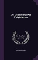 Der Vokalismus Des Vulgarlateins 3 Volume Set 1274046033 Book Cover