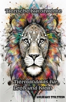 "Tierische Kunstwerke": Über 35 zauberhafte Tiermandalas für Groß und Klein (German Edition) B0DS1PVF6Z Book Cover