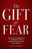 The Gift Of Fear: How to Read the Warning Signs, Set Boundaries That Hold, and Move Through the World with Confidence B0H7QWLXZL Book Cover