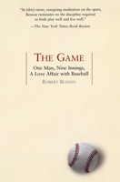 The Game: One Man, Nine Innings, A Love Affair with Baseball 1585421014 Book Cover