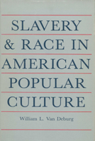 Slavery and Race in American Popular Culture 0299096343 Book Cover
