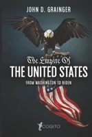 The Empire of the United States: From Washington to Biden B09MYRFS34 Book Cover