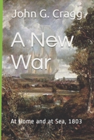 A New War: At Home and at Sea, 1803 1520256817 Book Cover