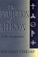 The Evolution of Religion: A Re-examination 0940866498 Book Cover